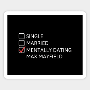 Mentally Dating Max Mayfield - Stranger Things Magnet